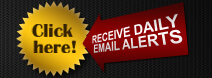 Click Here! Receive daily email alerts